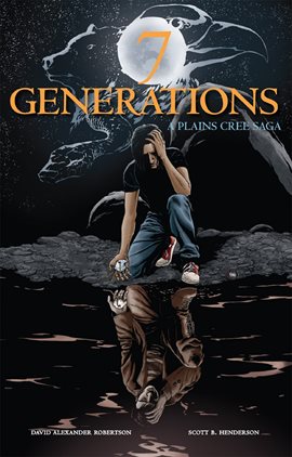 Cover image for 7 Generations: A Plains Cree Saga