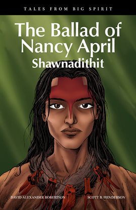 Cover image for Tales from Big Spirit: The Ballad of Nancy April: Shawnadithit