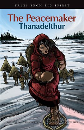 Cover image for Tales from Big Spirit: The Peacemaker: Thanadelthur