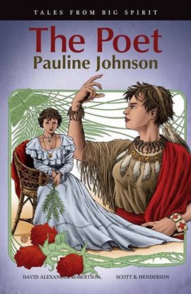 Cover image for Tales from Big Spirit: The Poet: Pauline Johnson