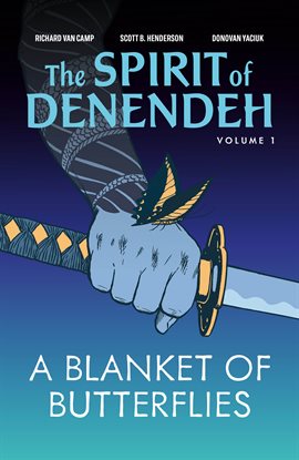 Cover image for The Spirit of Denendeh, Vol. 1: A Blanket of Butterflies