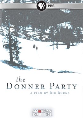 Cover image for American Experience: The Donner Party: A Film by Ric Burns