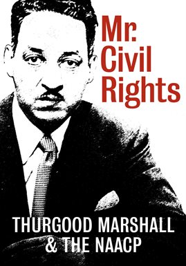 Cover image for Mr. Civil Rights: Thurgood Marshall and the NAACP