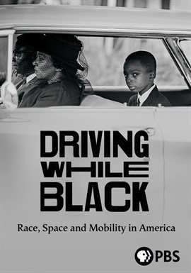 Cover image for Driving While Black: Race, Space and Mobility in America