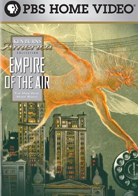 Cover image for Ken Burns: Empire of the Air: The Men Who Made Radio