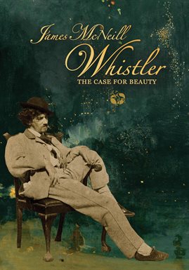 Cover image for James McNeill Whistler and the Case for Beauty