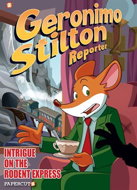 Cover image for Geronimo Stilton Reporter: Intrigue on the Rodent Express