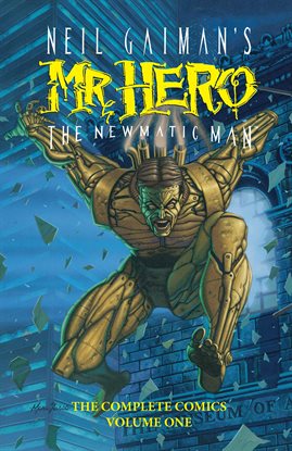 Imagen de portada para Neil Gaiman's Mr. Hero - The Newmantic Man: The Complete Comics Vol. 1