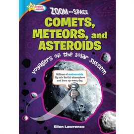 Imagen de portada para Zoom Into Space Comets, Meteors, and Asteroids