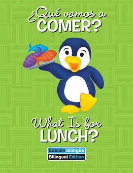 Cover image for ¿Qué vamos a comer? / What Is for Lunch?