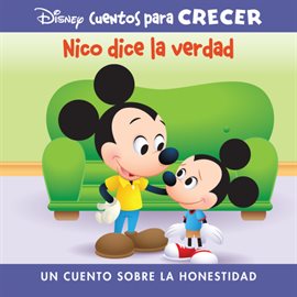 Cover image for Disney Cuentos para Crecer Nico dice la verdad (Disney Growing Up Stories Morty Tells the Truth)