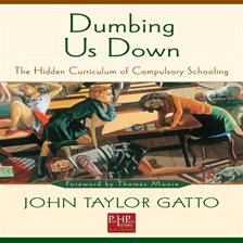 Cover image for Dumbing Us Down