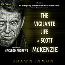 Cover image for The Vigilante Life of Scott McKenzie