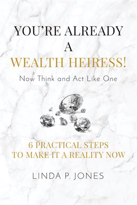 Imagen de portada para You're Already a Wealth Heiress! Now Think and Act Like One