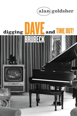 Cover image for Digging Dave Brubeck and Time Out!
