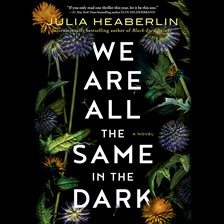 Cover image for We Are All the Same in the Dark