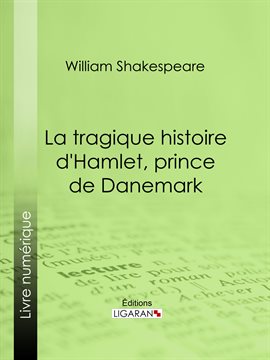 Cover image for La Tragique Histoire d'Hamlet, prince de Danemark