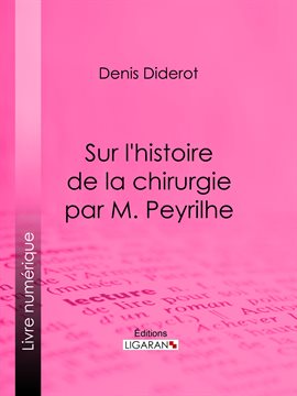 Cover image for Sur L'Histoire de la chirurgie par M. Peyrilhe