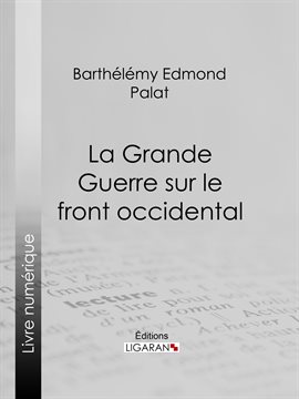 Cover image for La Grande Guerre sur le front occidental