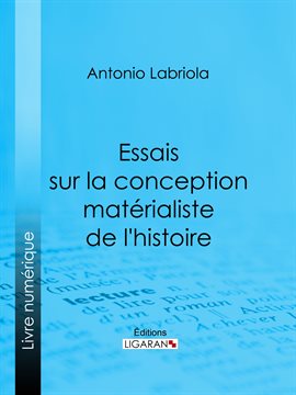 Cover image for Essais sur la conception matérialiste de l'histoire