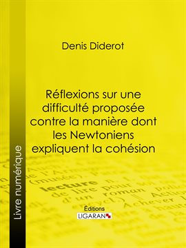 Cover image for Réflexions sur une difficulté proposée contre la manière dont les Newtoniens expliquent la cohésion