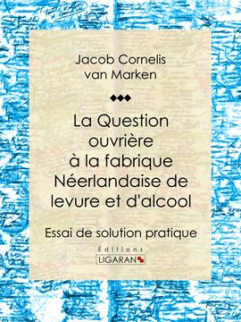 Cover image for La Question ouvrière à la fabrique néerlandaise de levure et d'alcool