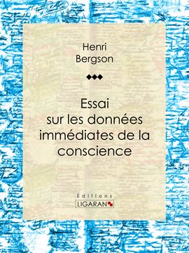 Cover image for Essai sur les données immédiates de la conscience