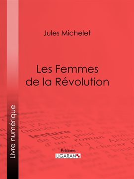 Cover image for Les Femmes de la Révolution