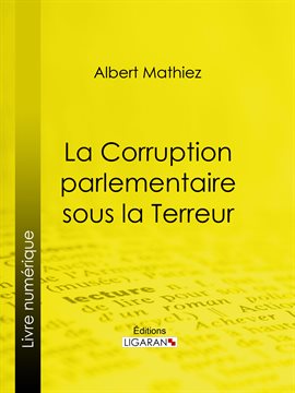 Cover image for La Corruption parlementaire sous la Terreur