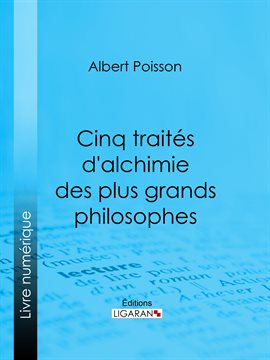 Cover image for Cinq traités d'alchimie des plus grands philosophes