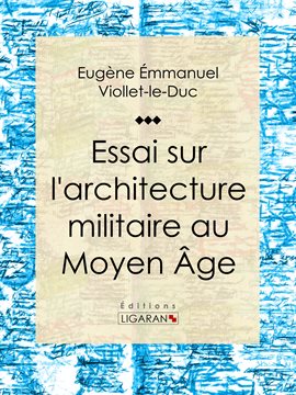 Cover image for Essai sur l'architecture militaire au Moyen ge