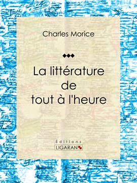 Cover image for La littérature de tout à l'heure