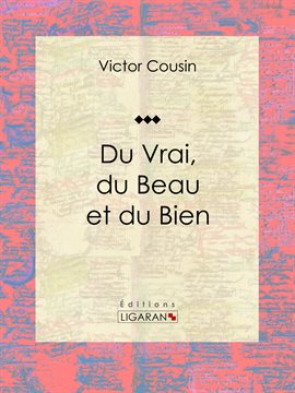 Cover image for Du Vrai, du Beau et du Bien
