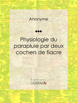 Cover image for Physiologie du parapluie par deux cochers de fiacre