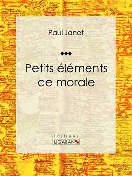 Cover image for Petits éléments de morale