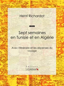 Cover image for Sept semaines en Tunisie et en Algérie