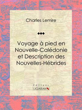 Cover image for Voyage à pied en Nouvelle-Calédonie et Description des Nouvelles-Hébrides