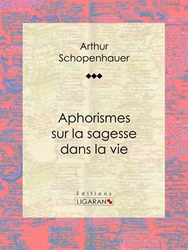 Cover image for Aphorismes sur la sagesse dans la vie