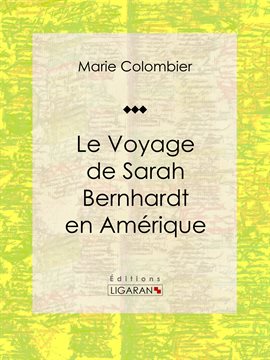 Cover image for Le voyage de Sarah Bernhardt en Amérique