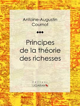 Cover image for Principes de la théorie des richesses