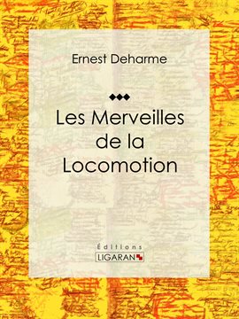 Cover image for Les Merveilles de la locomotion