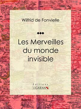 Cover image for Les Merveilles du monde invisible