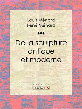 Cover image for De la sculpture antique et moderne