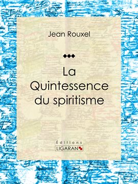 Cover image for La Quintessence du spiritisme