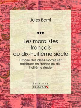 Cover image for Les moralistes français au dix-huitième siècle