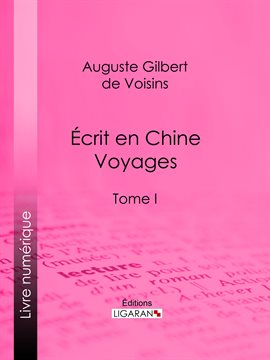 Cover image for Écrit en Chine: Voyages, Tome I