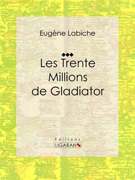 Cover image for Les Trente Millions de Gladiator