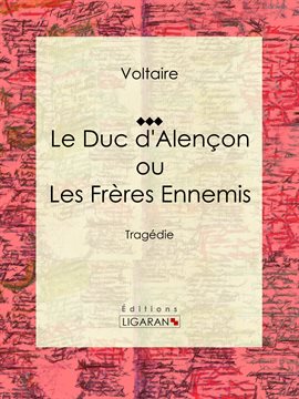Cover image for Le Duc d'Alençon ou Les Frères ennemis