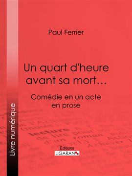 Cover image for Un quart d'heure avant sa mort…