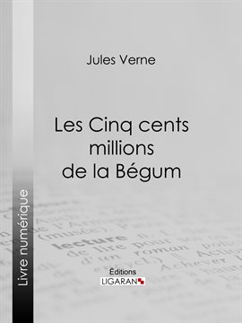 Cover image for Les Cinq cents millions de la Bégum
